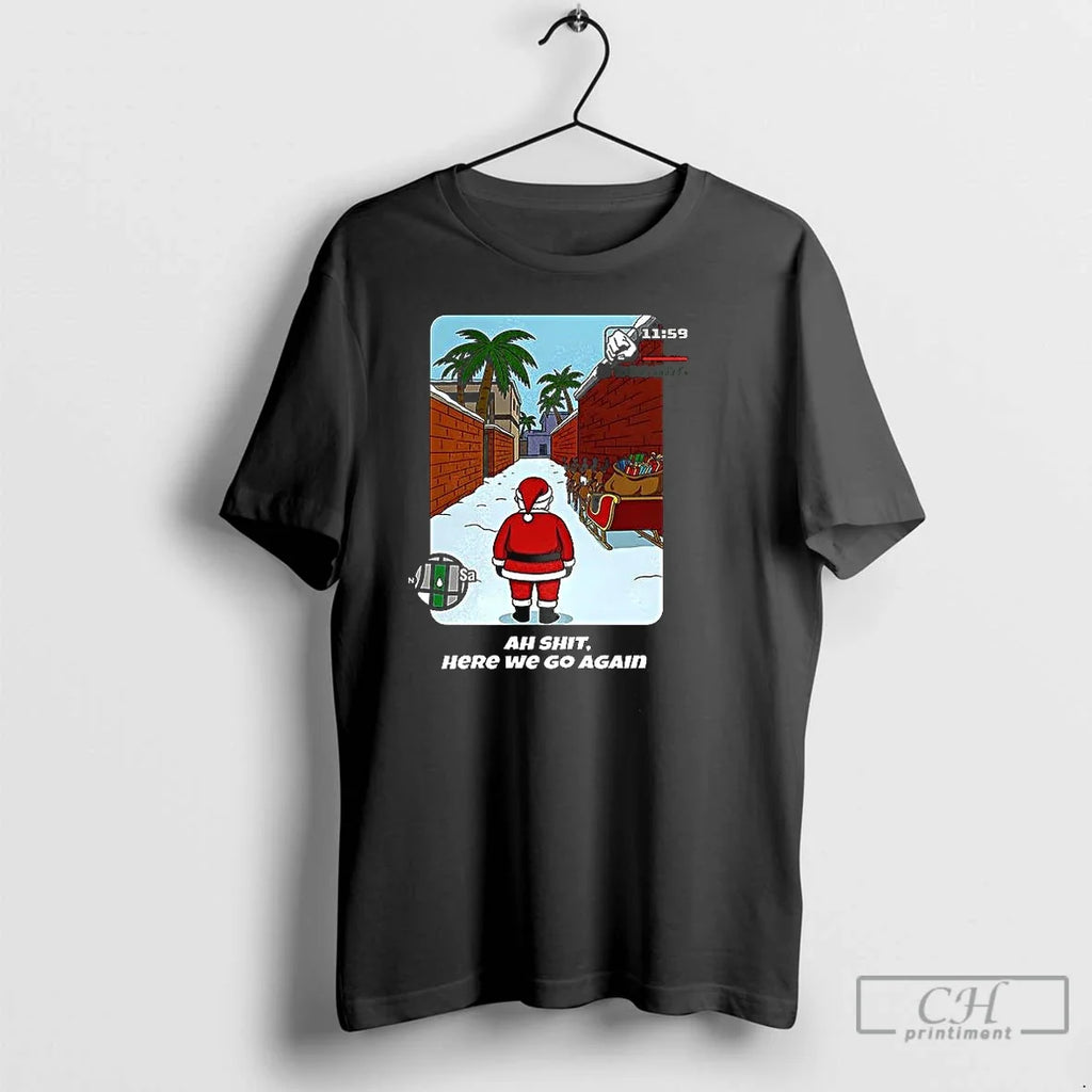 Gta San Andreas Santa Ah Shit Here We Go Again - Adult & Kids T-Shirts, Sweatshirts & Hoodies apparel design preview 1