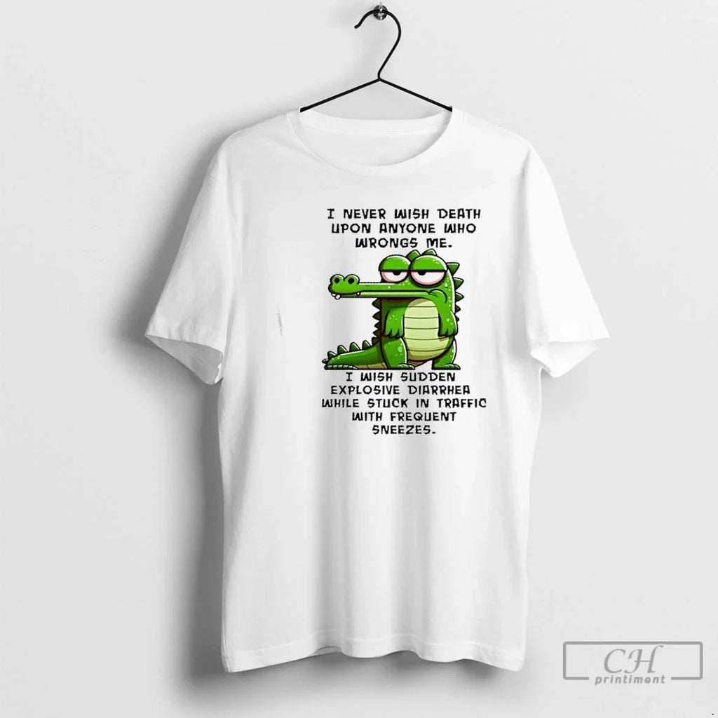 Gator I Never Wish Death Upon Anyone Who Wrongs Me - Adult & Kids T-Shirts, Sweatshirts & Hoodies apparel design preview 1