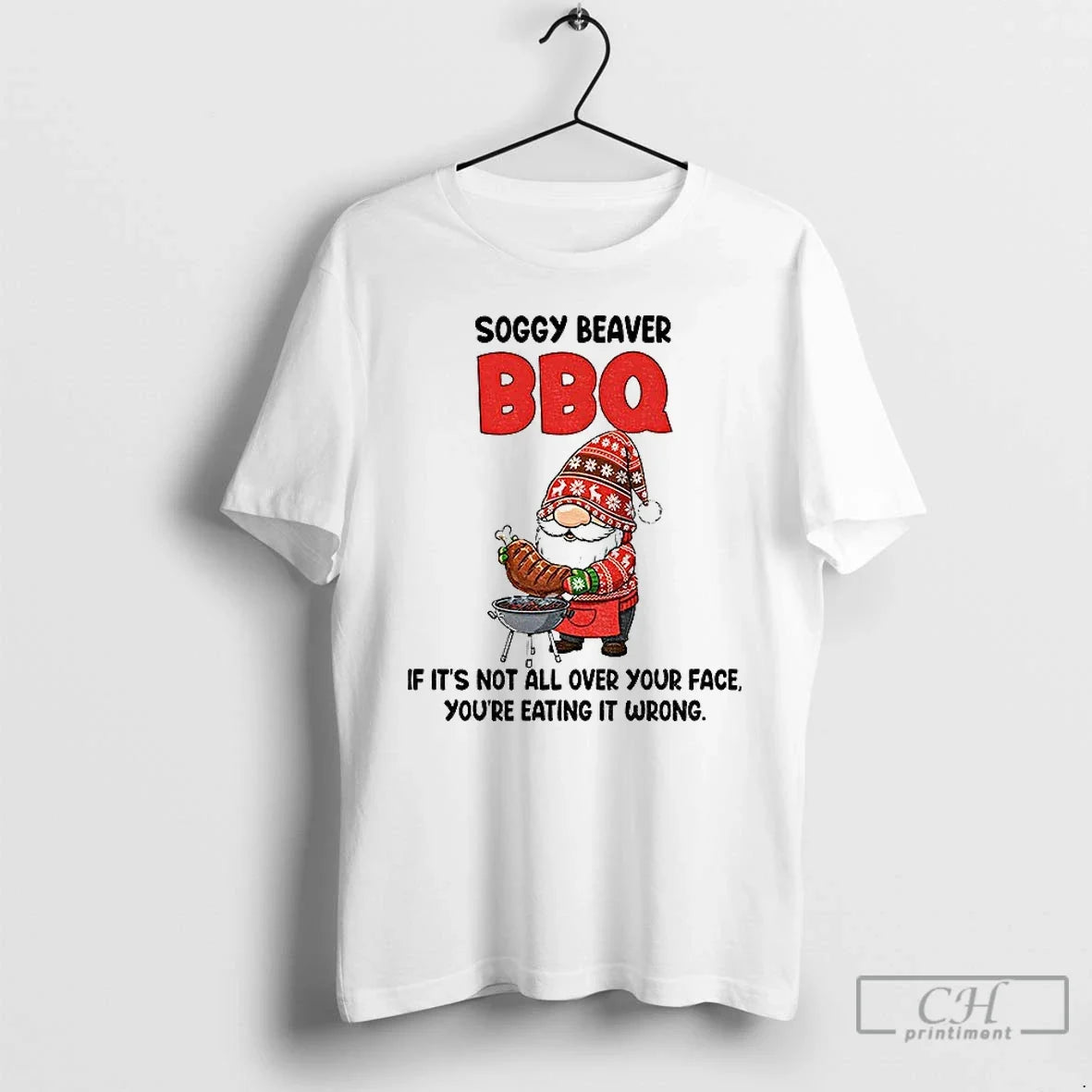 Gnome Soggy Beaver Bbq If Not All Over Your Face - Adult & Kids T-Shirts, Sweatshirts & Hoodies apparel design preview 1