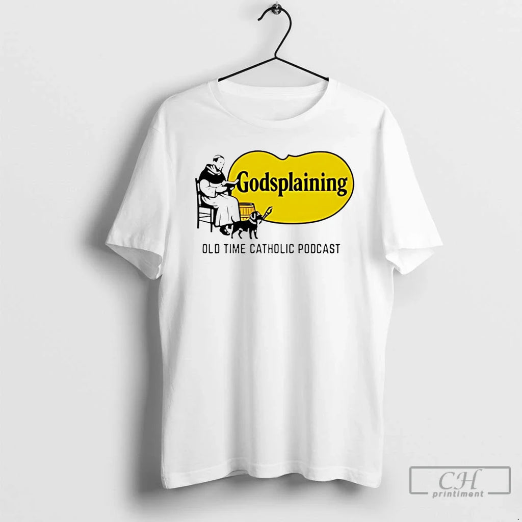 Godsplaining Old Time Catholic Podcast - Adult & Kids T-Shirts, Sweatshirts & Hoodies apparel design preview 1
