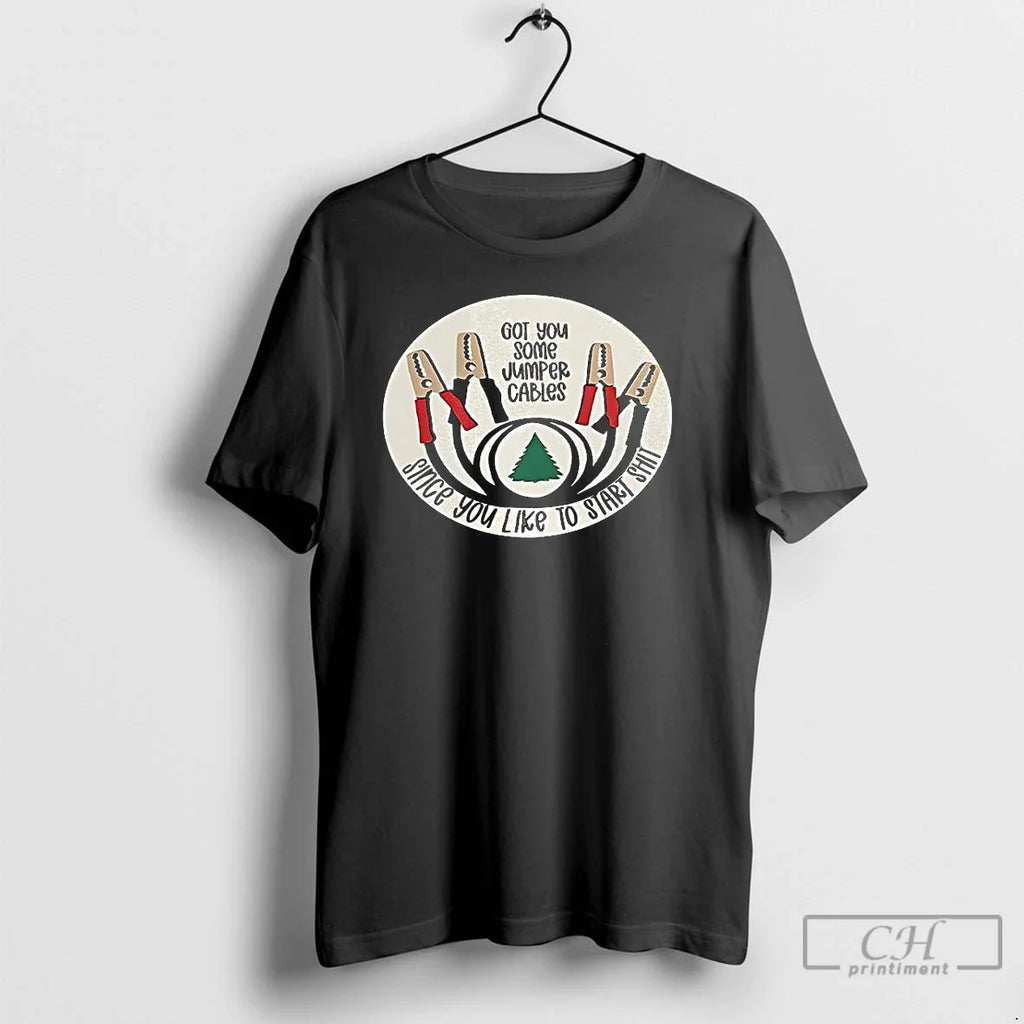 Got You Some Jumper Cables Since Like Start Shit Logo - Adult & Kids T-Shirts, Sweatshirts & Hoodies apparel design preview 1