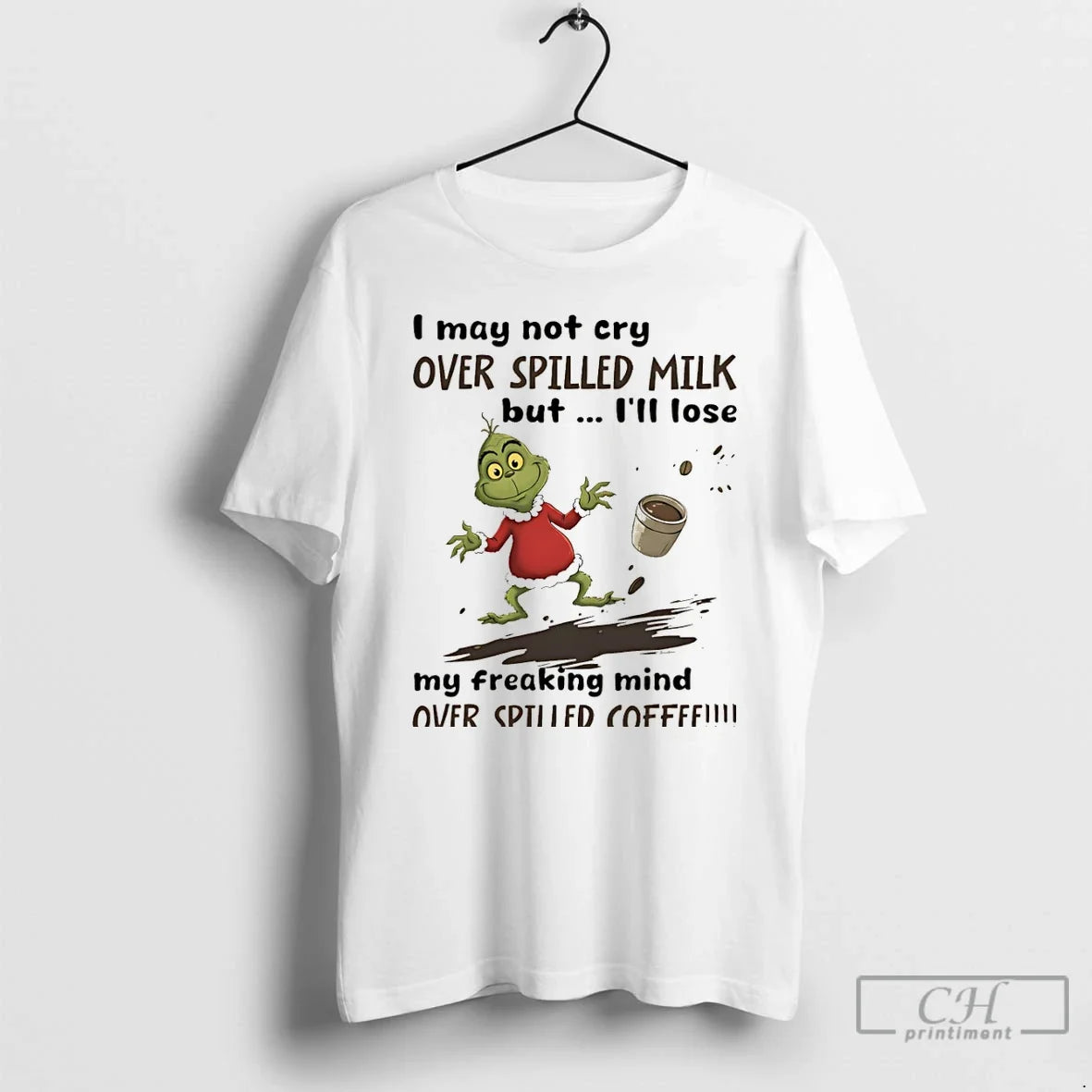 Grinch I May Not Cry Over Spilled Milk But Ill Loe My - Adult & Kids T-Shirts, Sweatshirts & Hoodies apparel design preview 1