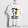 Grinch Santa Claus Behind Every Crazy Woman Stands - Adult & Kids T-Shirts, Sweatshirts & Hoodies apparel design preview 1