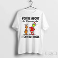 Grinch Max Youre About As Pleasant Itchy Butthole - Adult & Kids T-Shirts, Sweatshirts & Hoodies apparel design preview 1