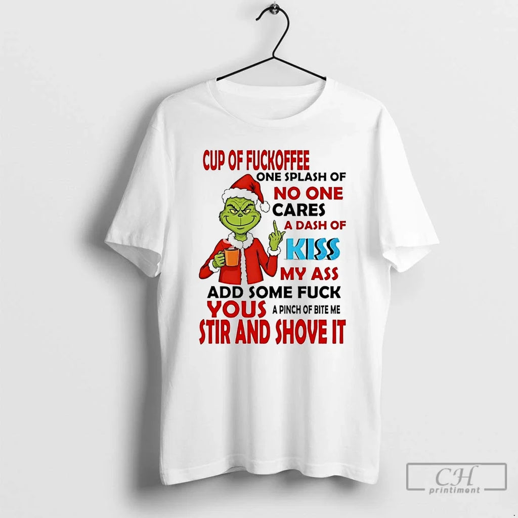 Grinch Cup Fuckoffee No One Cares Your Stir Shove - Adult & Kids T-Shirts, Sweatshirts & Hoodies apparel design preview 1