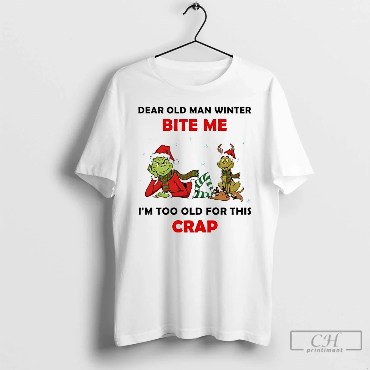 Grinch Dear Old Man Winter Bite Me Im Too This Crap - Adult & Kids T-Shirts, Sweatshirts & Hoodies apparel design preview 1
