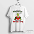 Grinch If I Had Anymore Spirit Id Be Shitting Jingle - Adult & Kids T-Shirts, Sweatshirts & Hoodies apparel design preview 1