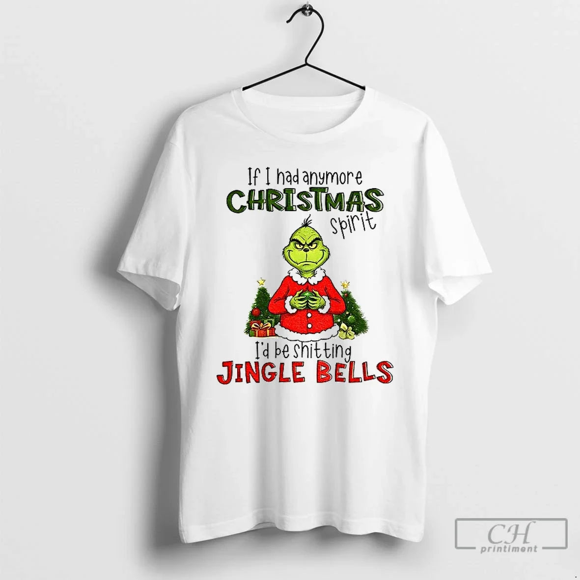 Grinch If I Had Anymore Spirit Id Be Shitting Jingle - Adult & Kids T-Shirts, Sweatshirts & Hoodies apparel design preview 1
