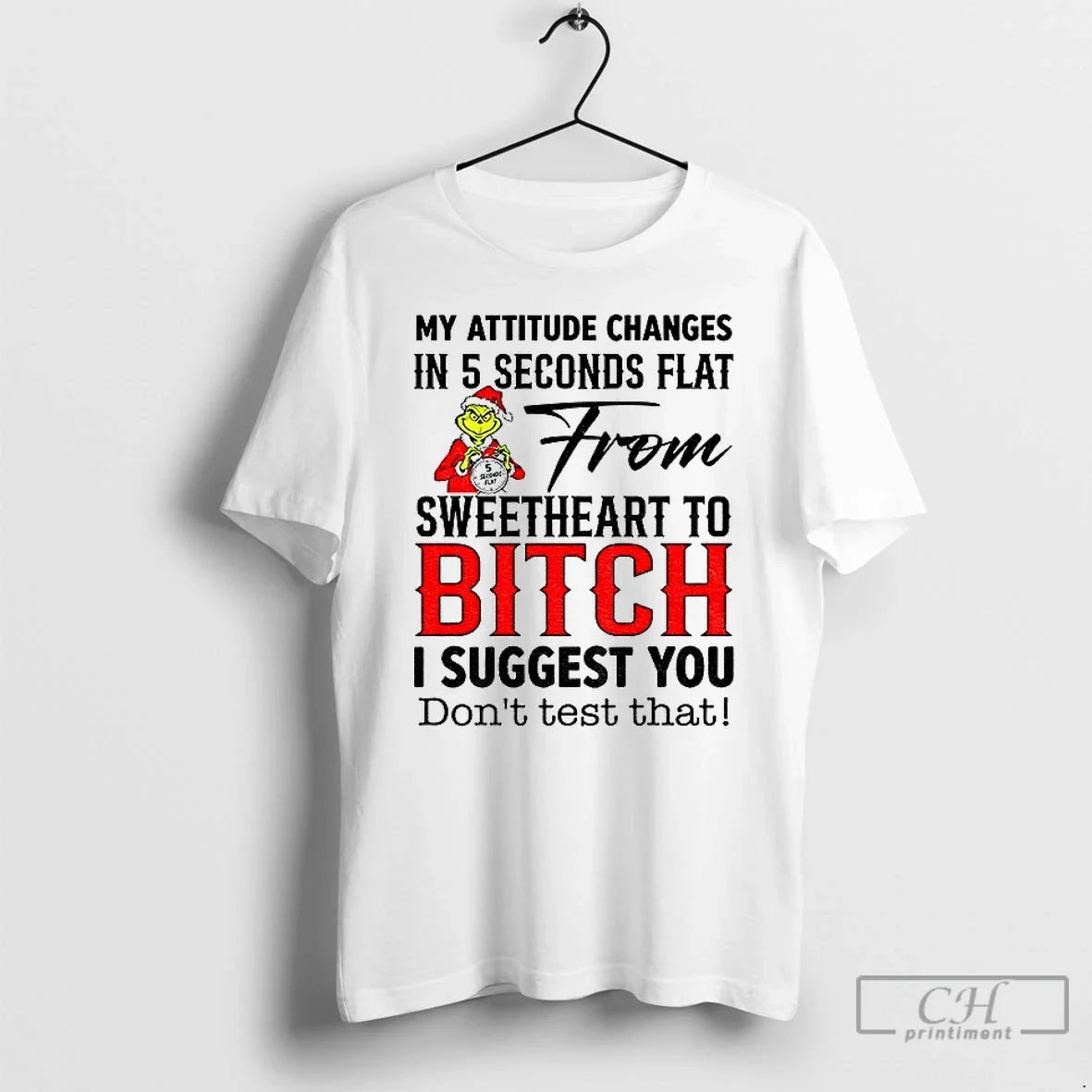Grinch My Attitude Changes 5 Seconds Flat Sweetheart - Adult & Kids T-Shirts, Sweatshirts & Hoodies apparel design preview 1