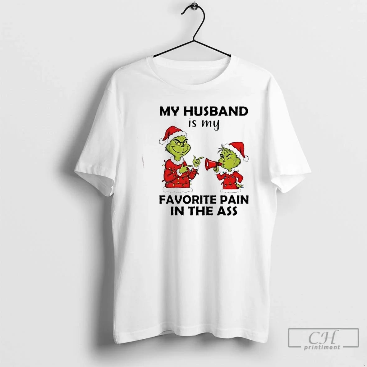 Grinch My Husband Is Favorite Pain Ass - Adult & Kids T-Shirts, Sweatshirts & Hoodies apparel design preview 1