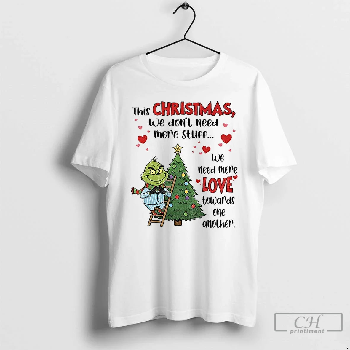 Grinch This We Dont Need More Stuff Love Towards One - Adult & Kids T-Shirts, Sweatshirts & Hoodies apparel design preview 1