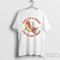 Hot Dog Dont Be Dummy Cum Her Tummy - Adult & Kids T-Shirts, Sweatshirts & Hoodies apparel design preview 1