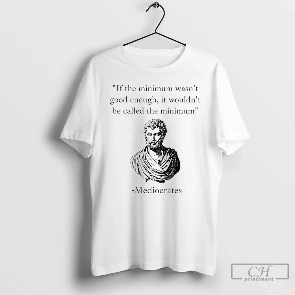 Humorous Philosopher If Minimum Wasnt Good Enough - Adult & Kids T-Shirts, Sweatshirts & Hoodies apparel design preview 1