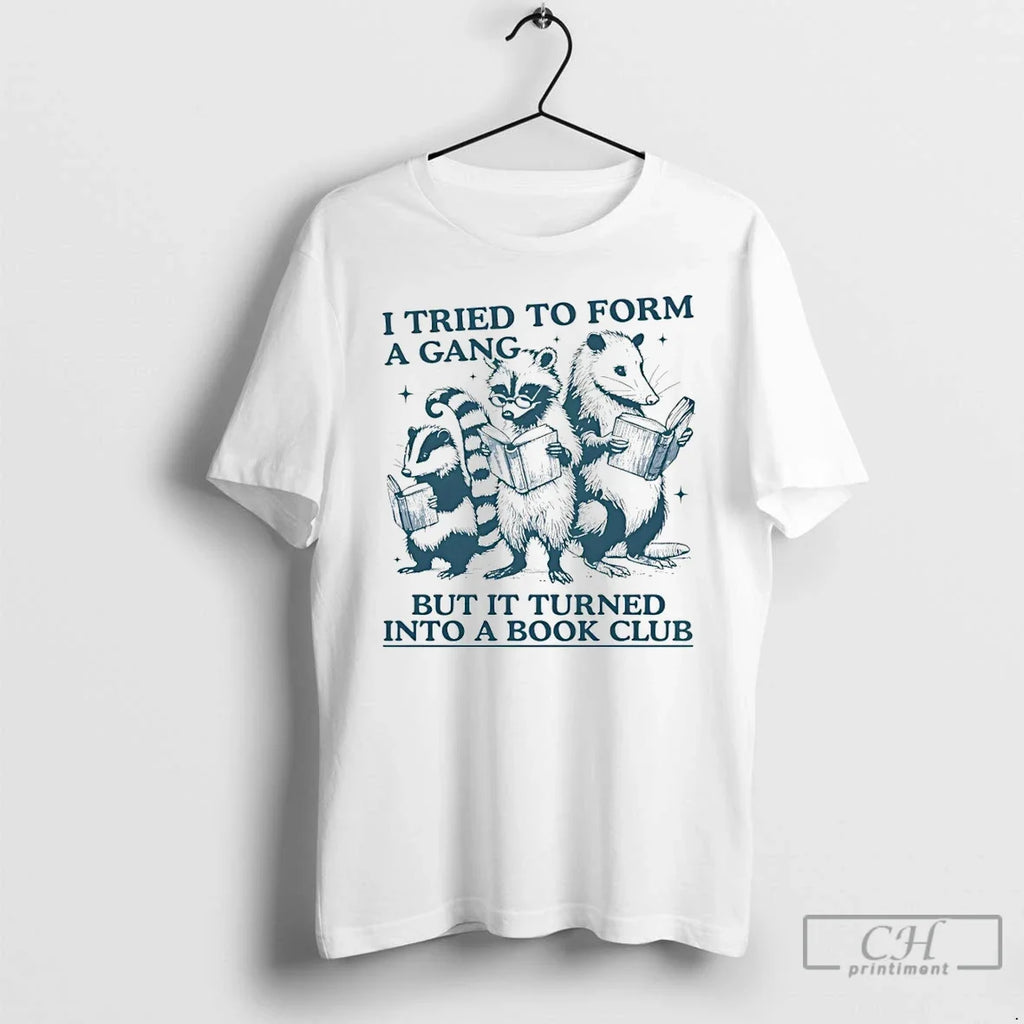 I Tried Form Gang But Turned Book Club Raccoon - Adult & Kids T-Shirts, Sweatshirts & Hoodies apparel design preview 1