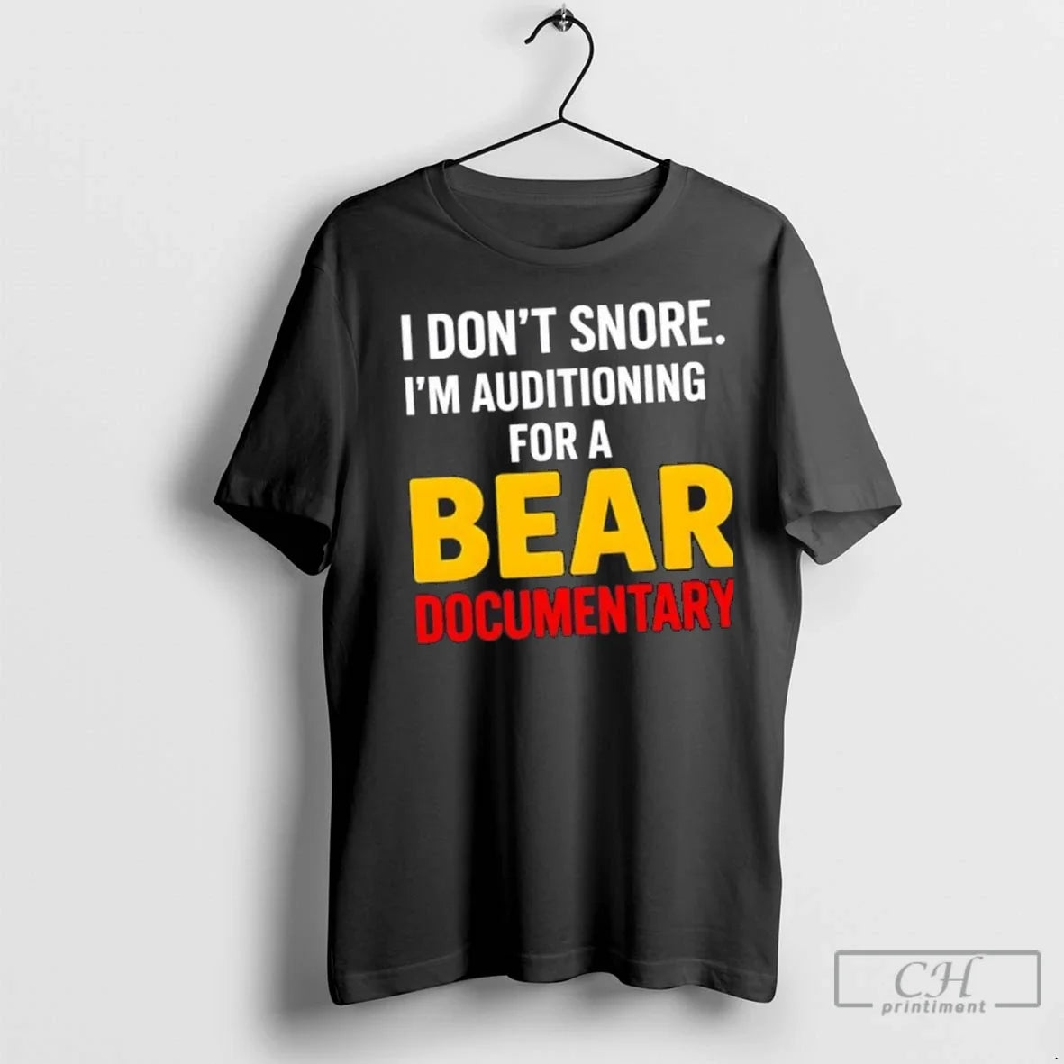 Premium I Dont Snore Im Auditioning For A Bear - Adult & Kids T-Shirts, Sweatshirts & Hoodies apparel design preview 1