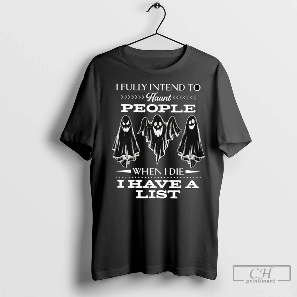Premium I Fully Intend To Haunt People When Die Have - Adult & Kids T-Shirts, Sweatshirts & Hoodies apparel design preview 1