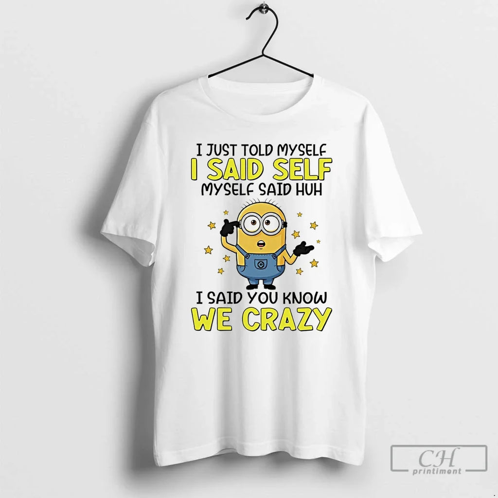 I Just Told Myself Said Self Huh You Know - Adult & Kids T-Shirts, Sweatshirts & Hoodies apparel design preview 1