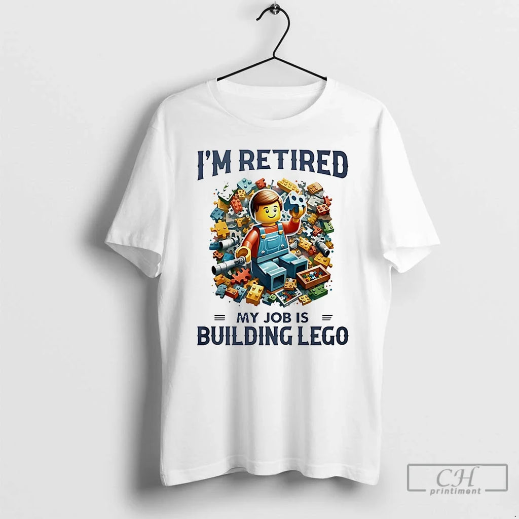 Im Retired My Job Is Building Lego - Adult & Kids T-Shirts, Sweatshirts & Hoodies apparel design preview 1