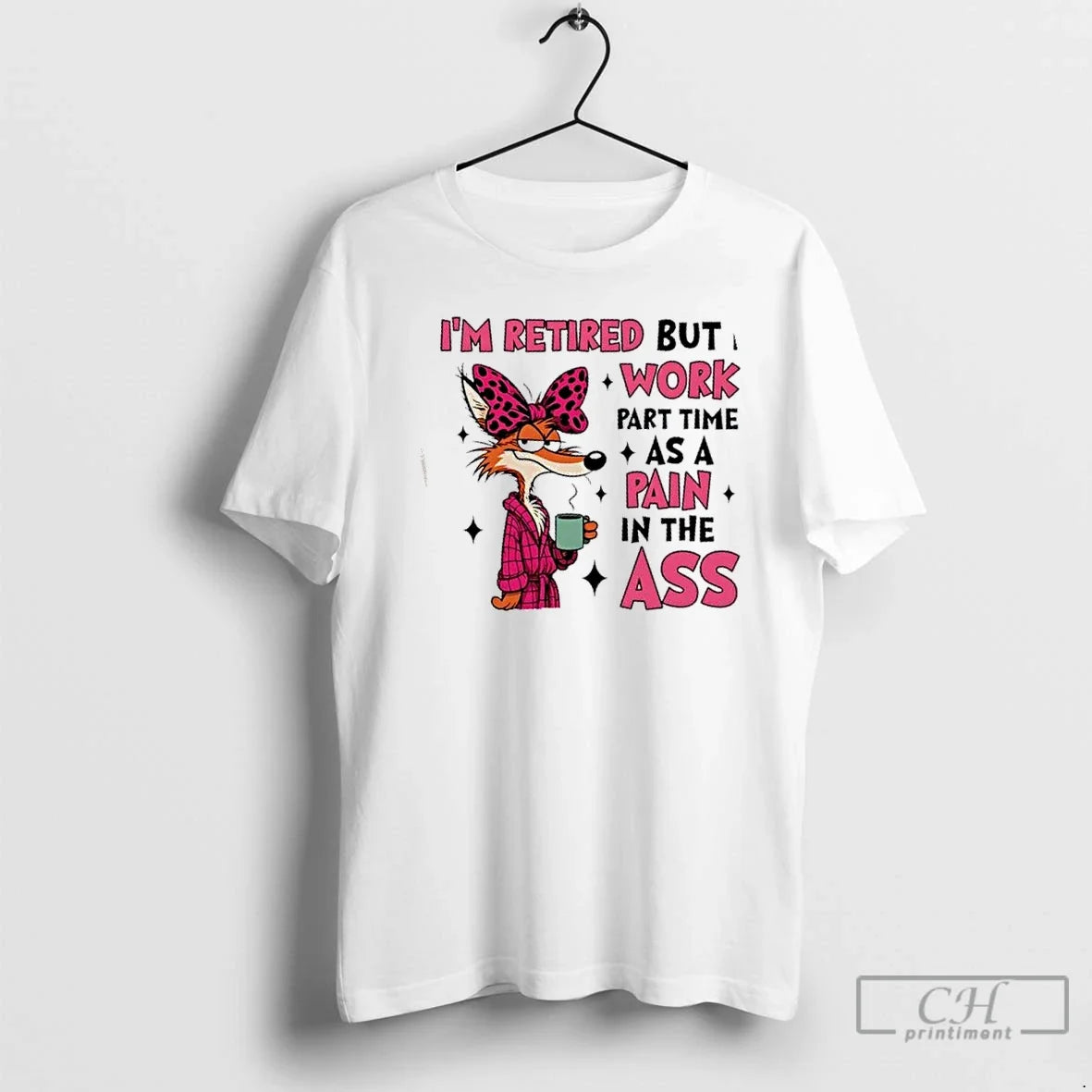 Im Retired But I Work Part Time As Pain Ass - Adult & Kids T-Shirts, Sweatshirts & Hoodies apparel design preview 1