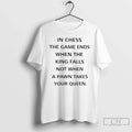 Chess Game Ends When King Falls - Adult & Kids T-Shirts, Sweatshirts & Hoodies apparel design preview 1