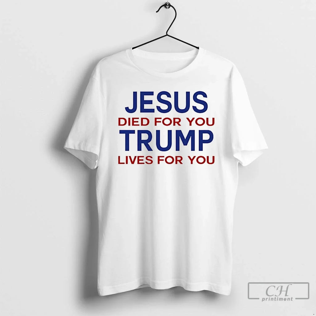 Jesus Died You Trump Lives - Adult & Kids T-Shirts, Sweatshirts & Hoodies apparel design preview 1