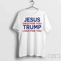 Jesus Died You Trump Lives - Adult & Kids T-Shirts, Sweatshirts & Hoodies apparel design preview 1