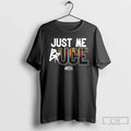 Premium Just Me Bruce - Adult & Kids T-Shirts, Sweatshirts & Hoodies apparel design preview 1