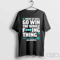 Premium Might As Well Go Win The Whole Fing Thing Big - Adult & Kids T-Shirts, Sweatshirts & Hoodies apparel design preview 1