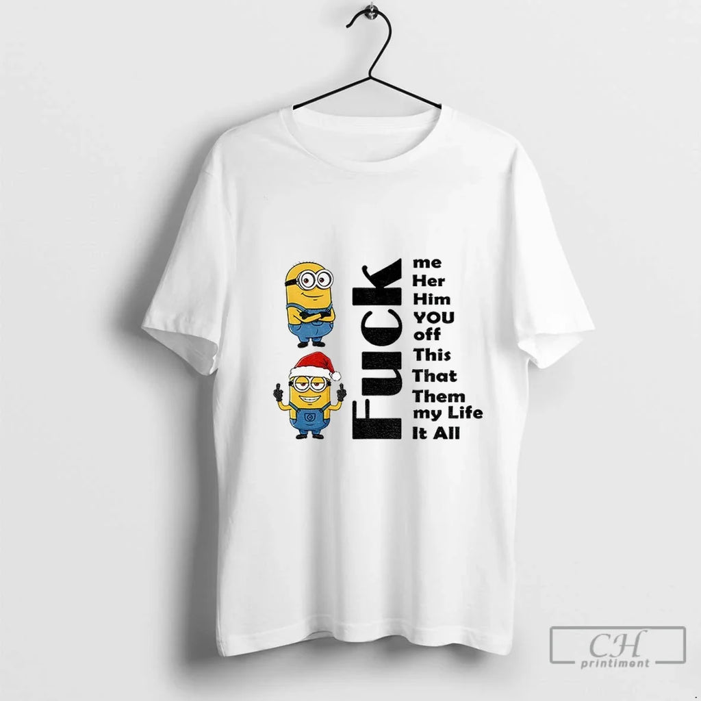 Premium Minion Fuck Me Her Him You Off This That Them - Adult & Kids T-Shirts, Sweatshirts & Hoodies apparel design preview 1
