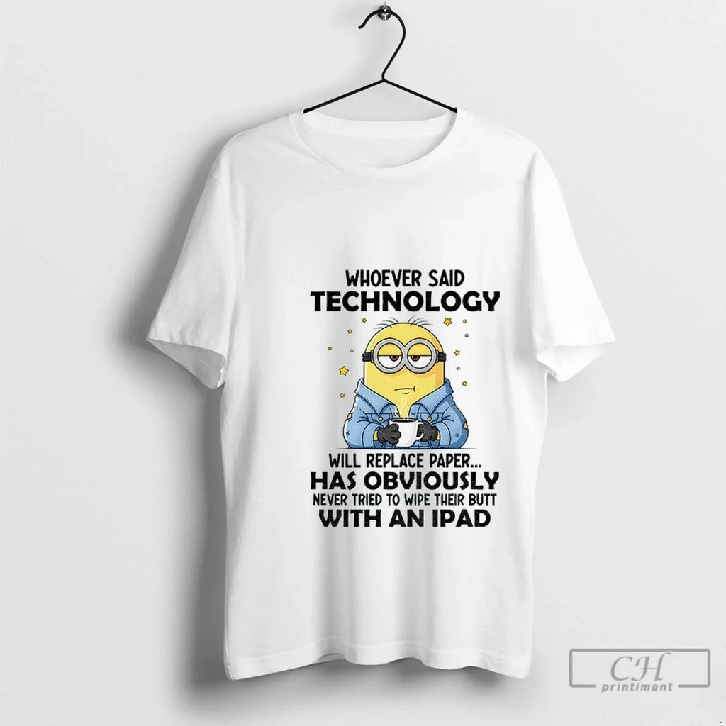Premium Minion Whoever Said Technology Will Replace - Adult & Kids T-Shirts, Sweatshirts & Hoodies apparel design preview 1