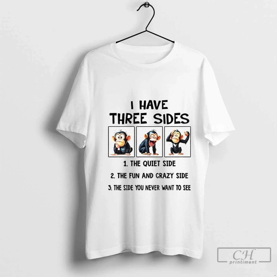 Premium Monkey I Have Three Sides The Quiet Side Fun - Adult & Kids T-Shirts, Sweatshirts & Hoodies apparel design preview 1