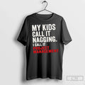 Premium My Kids Call It Nagging I Project Management - Adult & Kids T-Shirts, Sweatshirts & Hoodies apparel design preview 1