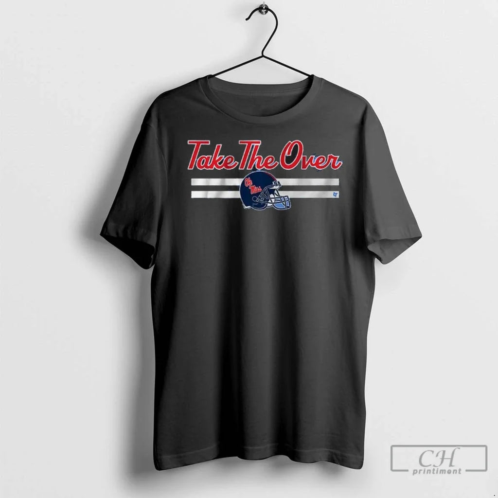 Premium Ole Miss Football Take The Over - Adult & Kids T-Shirts, Sweatshirts & Hoodies apparel design preview 1