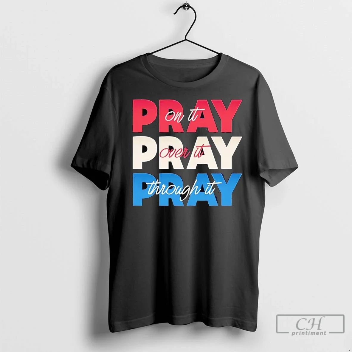 Premium Pray On It Over Through - Adult & Kids T-Shirts, Sweatshirts & Hoodies apparel design preview 1