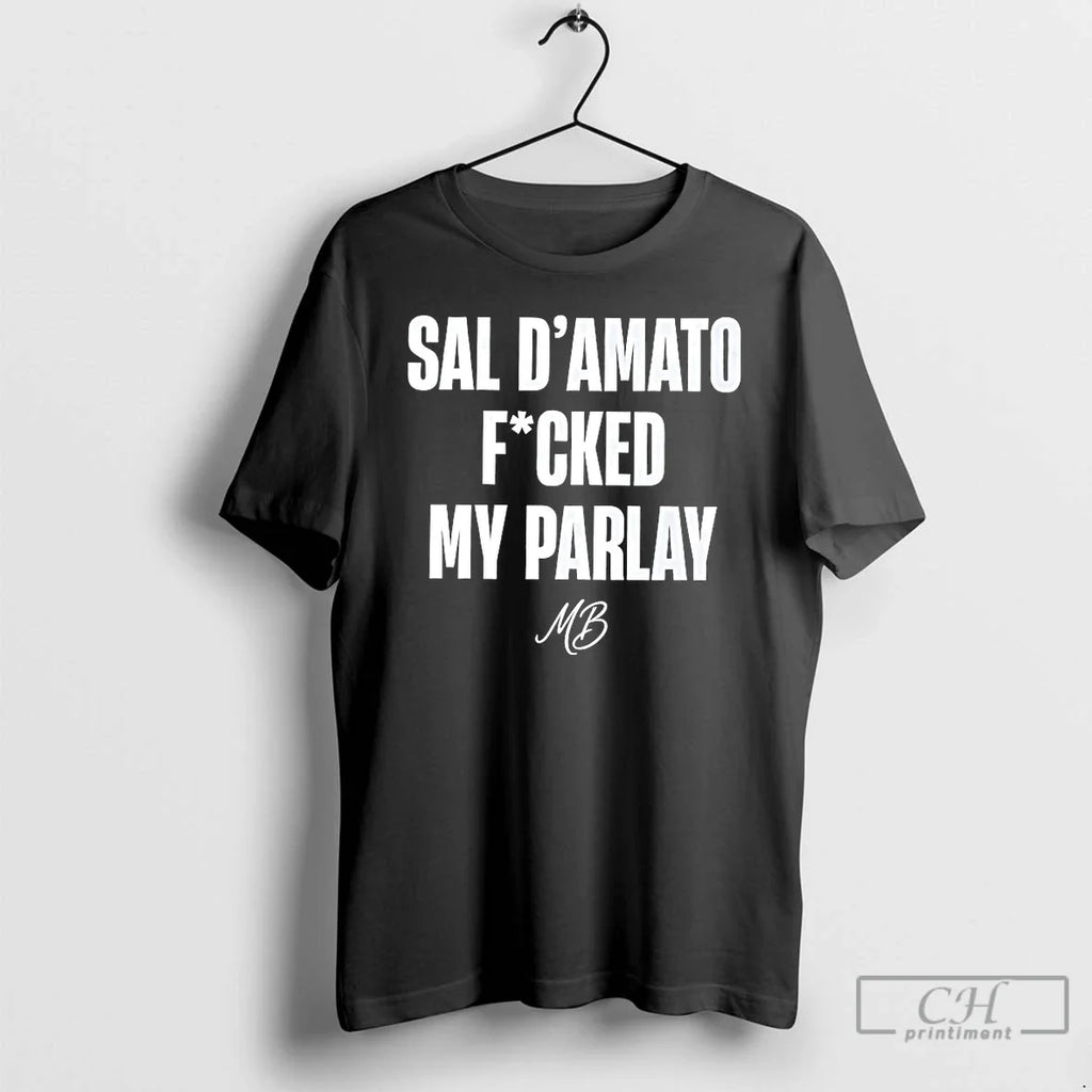 Sal Damato Fucked My Parlay - Adult & Kids T-Shirts, Sweatshirts & Hoodies apparel design preview 1