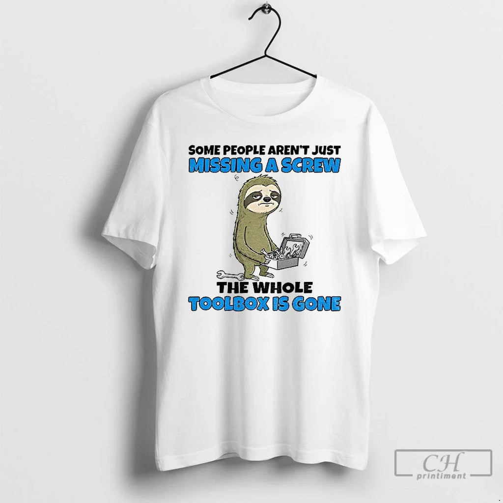 Sloth Some People Arent Just Missing Screw Whole - Adult & Kids T-Shirts, Sweatshirts & Hoodies apparel design preview 1
