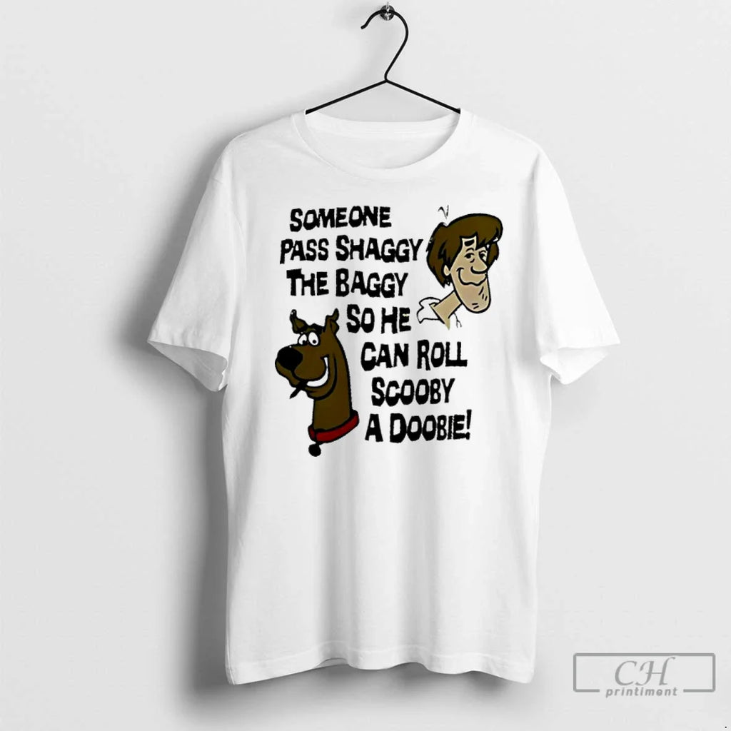 Premium Someone Pass Shaggy The Baggy So He Can Roll - Adult & Kids T-Shirts, Sweatshirts & Hoodies apparel design preview 1