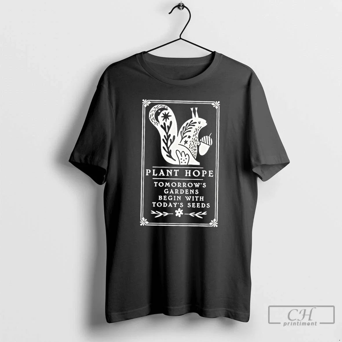 Squirrel Plant Hope Tomorrows Gardens Begin Todays - Adult & Kids T-Shirts, Sweatshirts & Hoodies apparel design preview 1