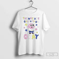 Things Are Going Be Okay - Adult & Kids T-Shirts, Sweatshirts & Hoodies apparel design preview 1