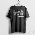 Trump Girl Be Salty Stay Lit - Adult & Kids T-Shirts, Sweatshirts & Hoodies apparel design preview 1