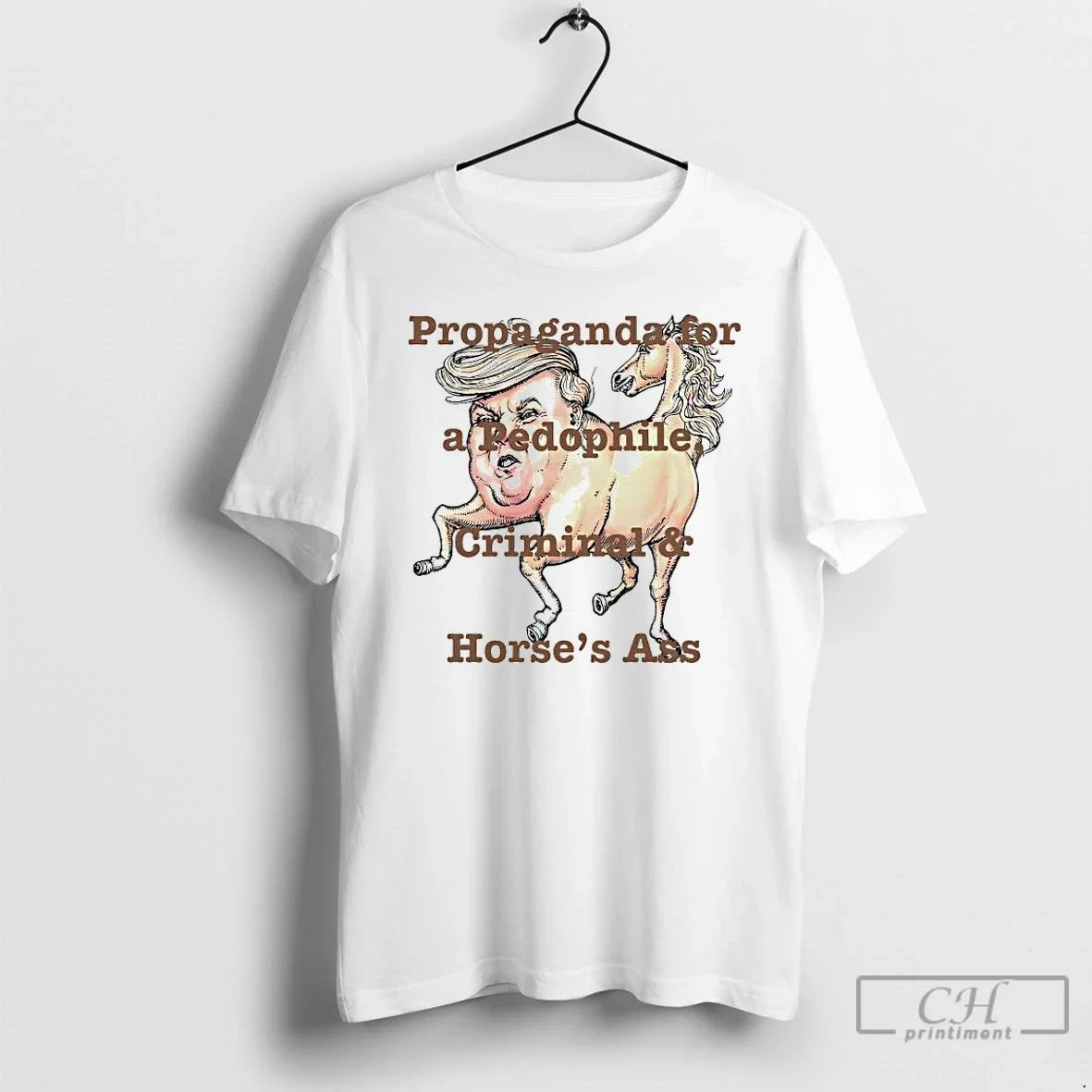 Trump Propaganda Pedophile Criminal Horses Ass - Adult & Kids T-Shirts, Sweatshirts & Hoodies apparel design preview 1