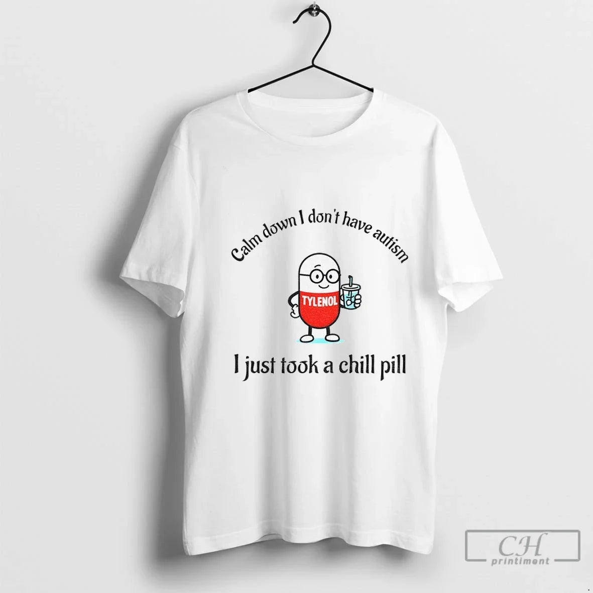 Premium Tylenol Acetaminophen Calm Down I Dont Have - Adult & Kids T-Shirts, Sweatshirts & Hoodies apparel design preview 1