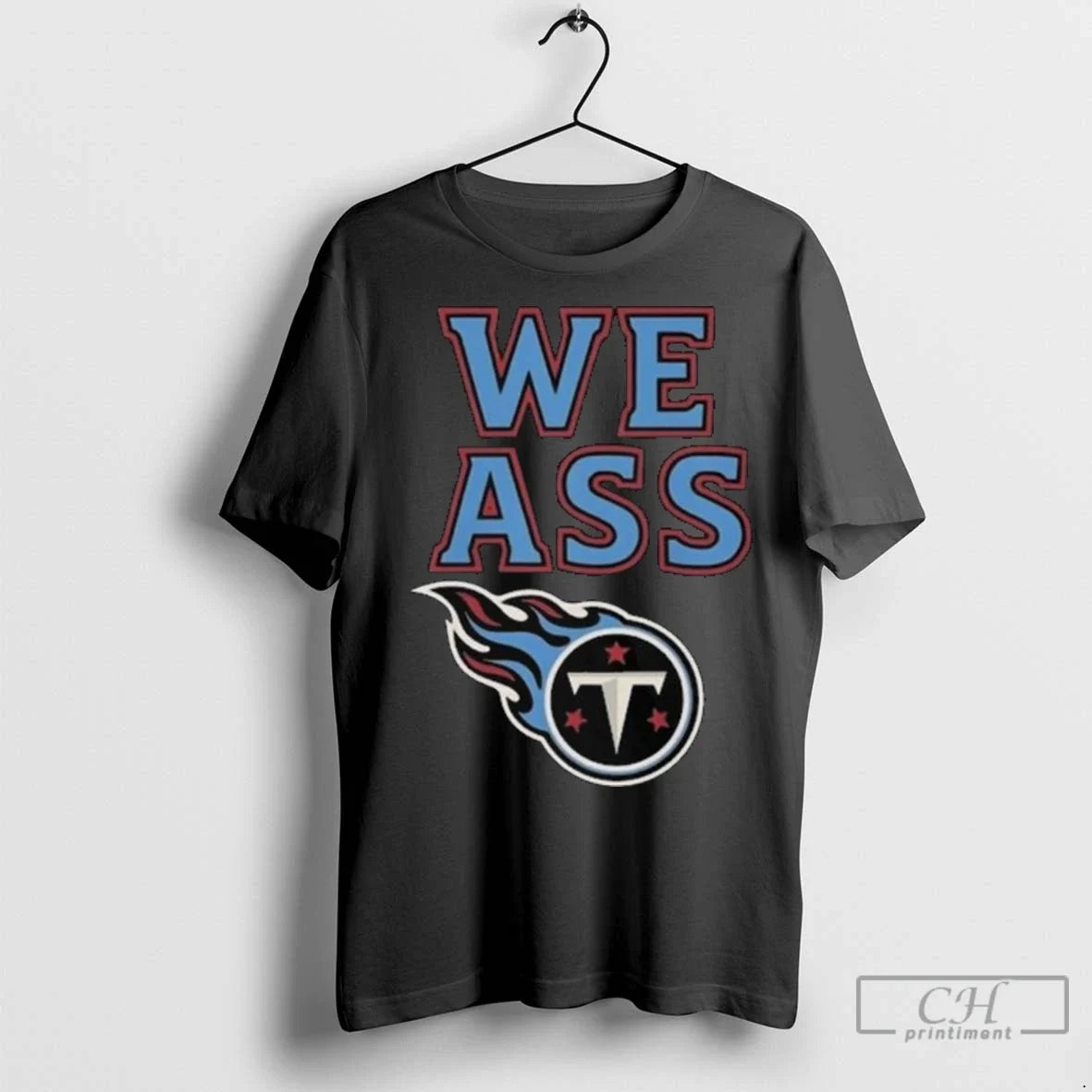 Premium We Ass Tennessee Titans Long Sleve - Adult & Kids T-Shirts, Sweatshirts & Hoodies apparel design preview 1