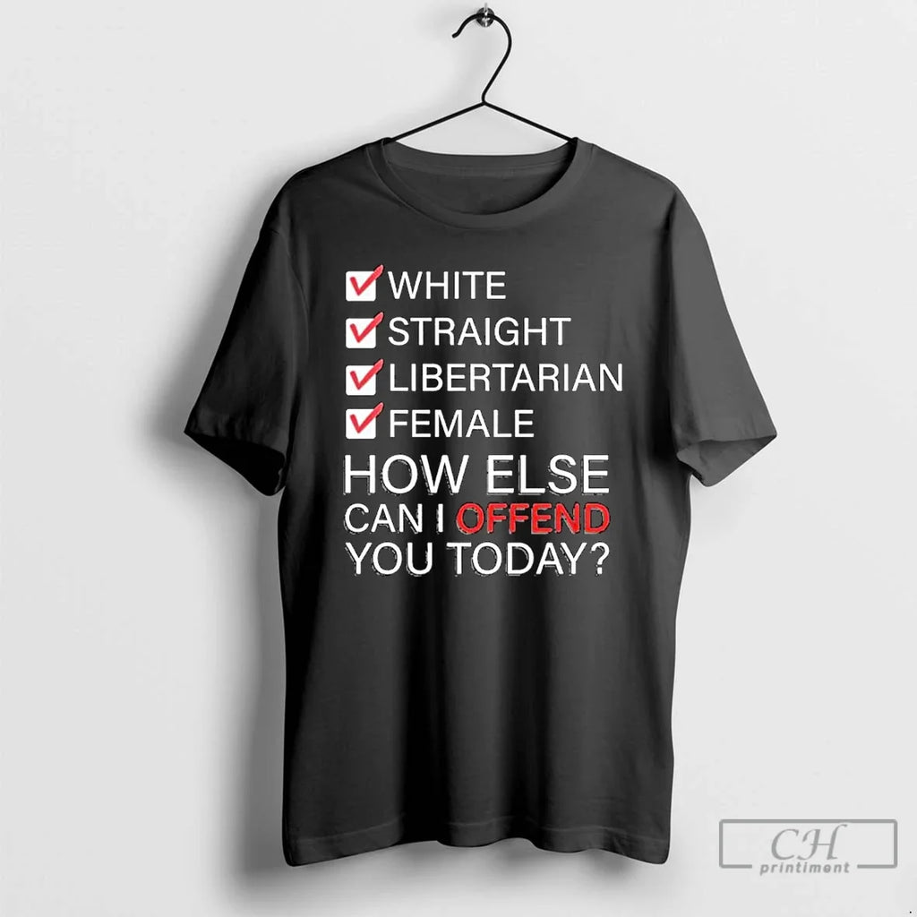 White Straight Libertarian Female How Else Can I - Adult & Kids T-Shirts, Sweatshirts & Hoodies apparel design preview 1
