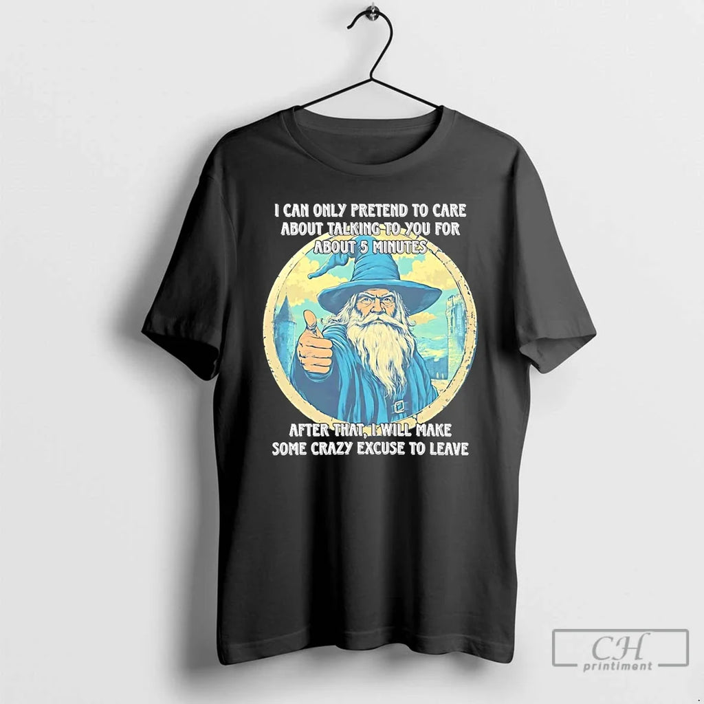 Wizard I Can Only Pretend Care About Talking You - Adult & Kids T-Shirts, Sweatshirts & Hoodies apparel design preview 1