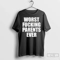 Worst Fucking Parents Ever - Adult & Kids T-Shirts, Sweatshirts & Hoodies apparel design preview 1