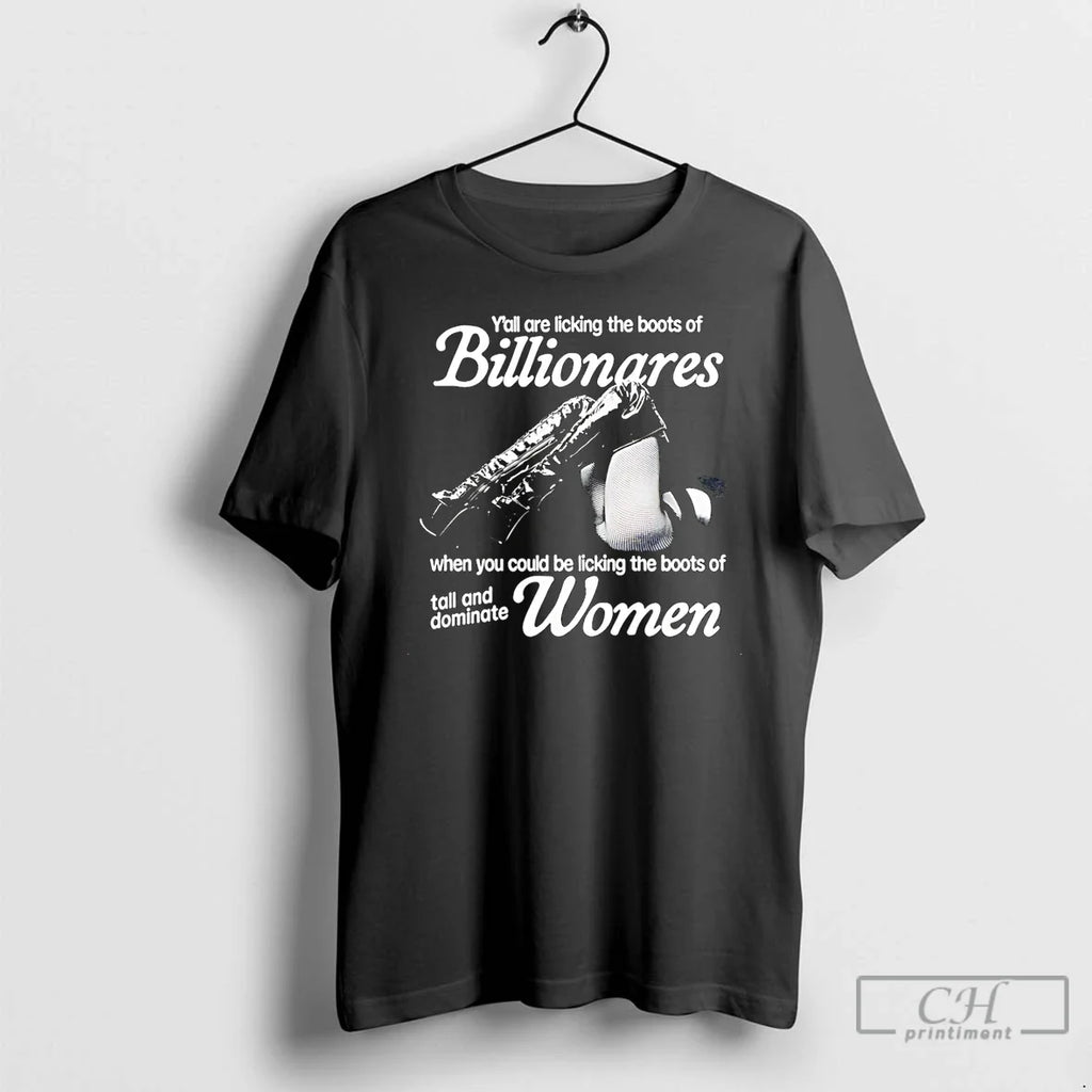 Yall Are Licking Boots Billionaires When You Could - Adult & Kids T-Shirts, Sweatshirts & Hoodies apparel design preview 1