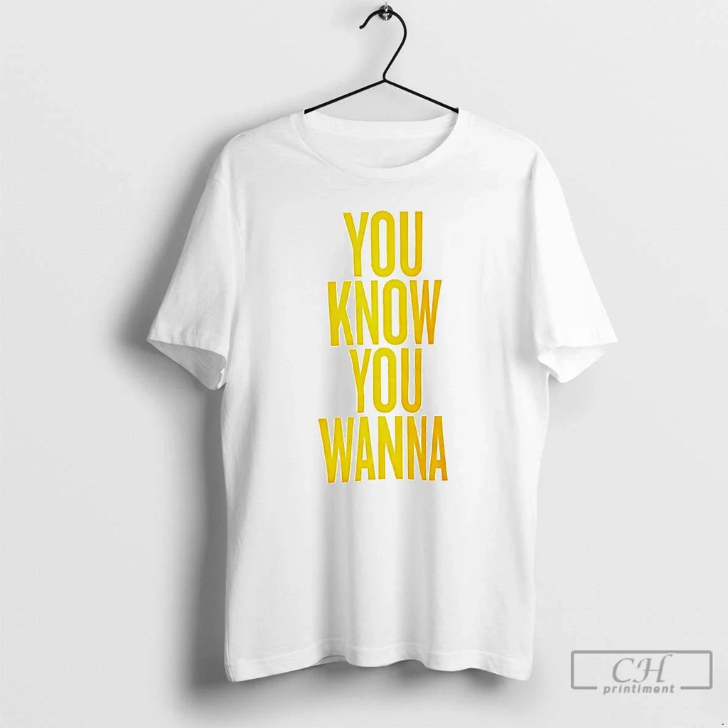 You Know Wanna - Adult & Kids T-Shirts, Sweatshirts & Hoodies apparel design preview 1