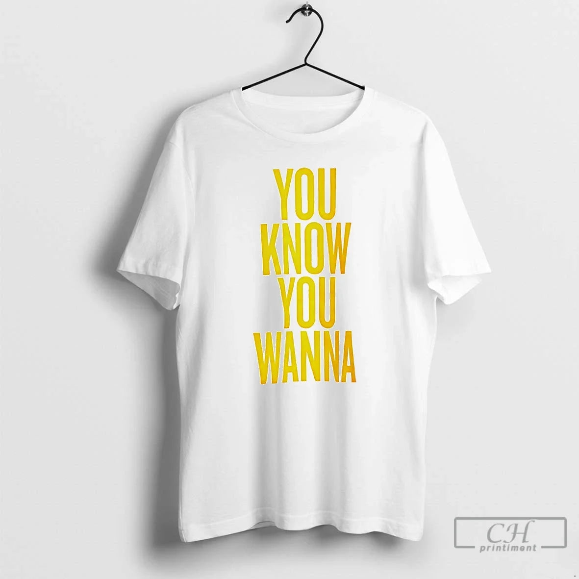 You Know Wanna - Adult & Kids T-Shirts, Sweatshirts & Hoodies apparel design preview 1