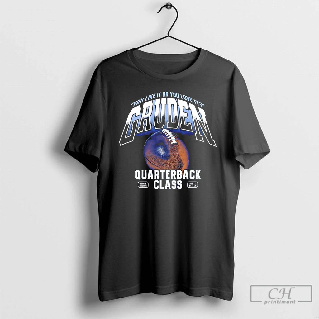 You Like Love Gruden Quarterback Class - Adult & Kids T-Shirts, Sweatshirts & Hoodies apparel design preview 1